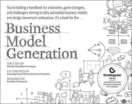 Business Model Generation: A Handbook for Visionaries, Game Changers, and Challengers (The Strategyzer Series 1) (English Edition)