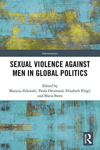 Sexual Violence Against Men in Global Politics (Interventions) (English Edition)