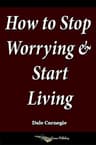 How to Stop Worrying and Start Living (English Edition)