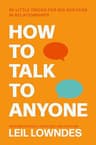 How to Talk to Anyone: An Invaluable Self-Help Guide from the Internationally Bestselling Author Leil Lowndes (English Edition)