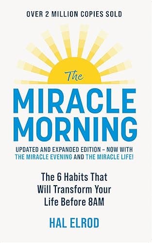The Miracle Morning (Updated and Expanded Edition): The 6 Habits That Will Transform Your Life Before 8AM (English Edition)