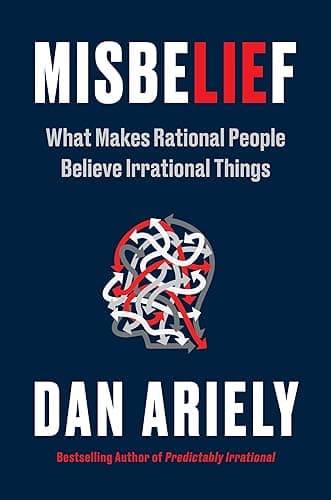 Misbelief: What Makes Rational People Believe Irrational Things (English Edition)