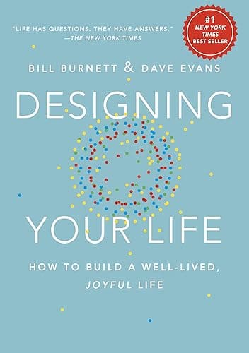 Designing Your Life: How to Build a Well-Lived, Joyful Life (English Edition)