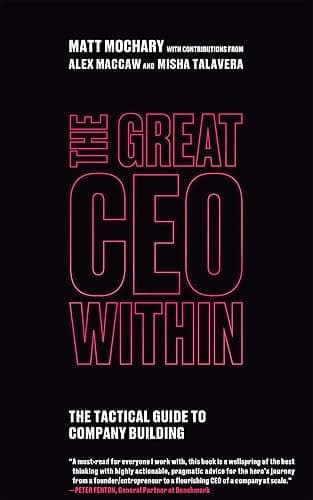 The Great CEO Within: The Tactical Guide to Company Building (English Edition)