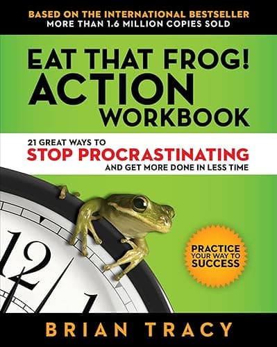 Eat That Frog! Action Workbook: 21 Great Ways to Stop Procrastination and Get More Done in Less Time (English Edition)
