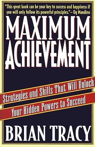 Maximum Achievement: Strategies and Skills that Will Unlock Your Hidden Powers to Succeed (English Edition)