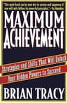 Maximum Achievement: Strategies and Skills that Will Unlock Your Hidden Powers to Succeed (English Edition)