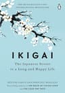 Ikigai: The Japanese Secret to a Long and Happy Life (English Edition)