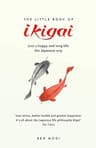 The Little Book of Ikigai: The secret Japanese way to live a happy and long life (English Edition)