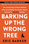Barking Up the Wrong Tree: The Surprising Science Behind Why Everything You Know About Success Is (Mostly) Wrong (English Edition)