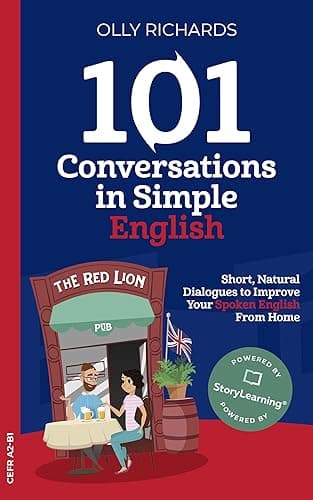 101 Conversations in Simple English: Short Natural Dialogues to Boost Your Confidence &amp; Improve Your Spoken English (101 Conversations in English Book 1) (English Edition)