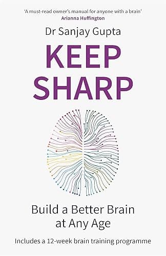 Keep Sharp: Build a Better Brain at Any Age - As Seen in The Daily Mail (English Edition)