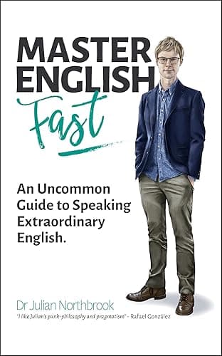 Master English FAST: An Uncommon Guide to Speaking Extraordinary English (English Edition)