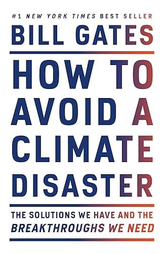 How to Avoid a Climate Disaster: The Solutions We Have and the Breakthroughs We Need (English Edition)
