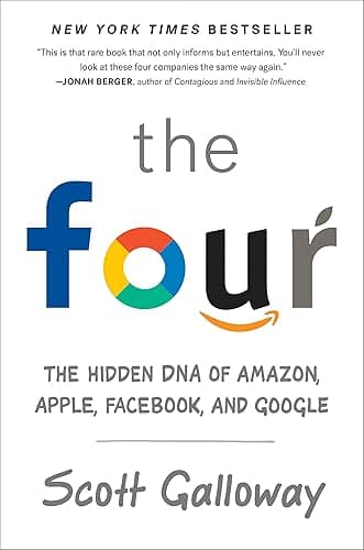 The Four: The Hidden DNA of Amazon, Apple, Facebook, and Google (English Edition)