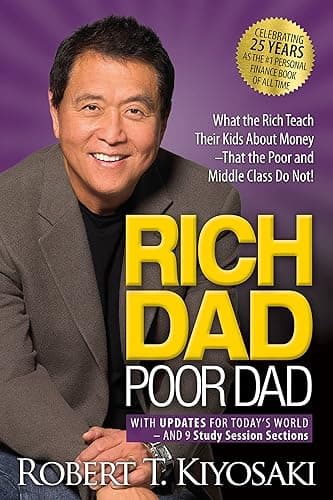 Rich Dad Poor Dad: What the Rich Teach Their Kids About Money That the Poor and Middle Class Do Not! (English Edition)