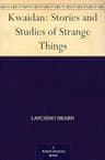 Kwaidan: Stories and Studies of Strange Things (English Edition)