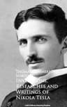 Inventions, Researches and Writings of Nikola Tesla (English Edition)