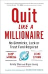 Quit Like a Millionaire: No Gimmicks, Luck, or Trust Fund Required (English Edition)
