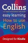 Easy Learning How to Use English: Your essential guide to accurate English (Collins Easy Learning English) (English Edition)