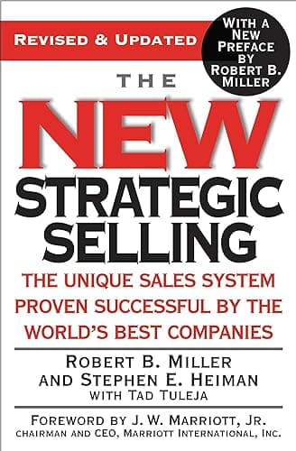 The New Strategic Selling: The Unique Sales System Proven Successful by the World's Best Companies (English Edition)