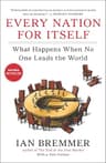 Every Nation for Itself: What Happens When No One Leads the World (English Edition)