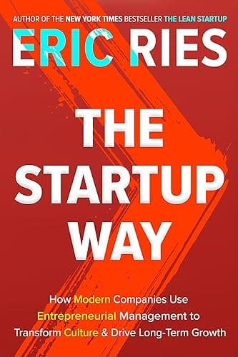 The Startup Way: How Modern Companies Use Entrepreneurial Management to Transform Culture and Drive Long-Term Growth (English Edition)