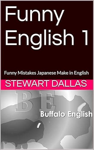 Funny English 1: Funny Mistakes Japanese Make in English (English Edition)