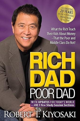 Rich Dad Poor Dad: What the Rich Teach Their Kids About Money That the Poor and Middle Class Do Not! (English Edition)