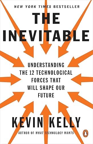 The Inevitable: Understanding the 12 Technological Forces That Will Shape Our Future (English Edition)