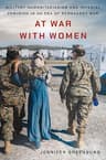 At War with Women: Military Humanitarianism and Imperial Feminism in an Era of Permanent War (English Edition)