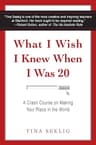 What I Wish I Knew When I Was 20: A Crash Course on Making Your Place in the World (English Edition)