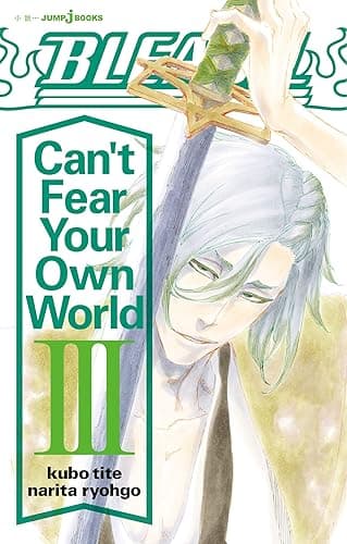 BLEACH Can't Fear Your Own World III (ジャンプジェイブックスDIGITAL)