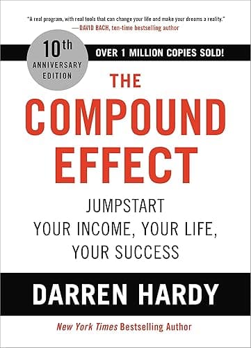 The Compound Effect (10th Anniversary Edition): Jumpstart Your Income, Your Life, Your Success (English Edition)
