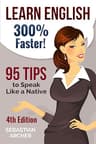 Learn English: 300% Faster – 95 Tips to Speak Like a Native (English Edition)