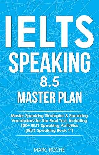 IELTS Speaking 8.5 Master Plan. Master Speaking Strategies & Speaking Vocabulary for the Real Test, Including 100+ IELTS Speaking Activities: IELTS Speaking ... (IELTS Vocabulary Book 5) (English Edition)