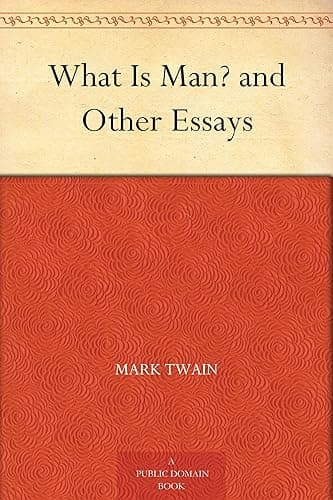 What Is Man? and Other Essays (English Edition)