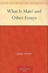 What Is Man? and Other Essays (English Edition)