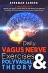 Daily Vagus Nerve Exercises &amp; Polyvagal Theory 2 Books in 1: Release your Body’s Natural Ability to Heal with 5 Most Effective Techniques, 8 Practical ... 5 Powerful Daily Routine (English Edition)