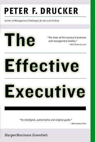 The Effective Executive: The Definitive Guide to Getting the Right Things Done (Harperbusiness Essentials) (English Edition)