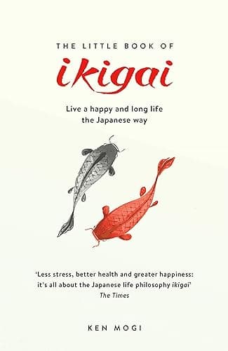 The Little Book of Ikigai: The secret Japanese way to live a happy and long life (English Edition)