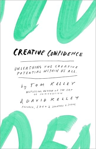 Creative Confidence: Unleashing the Creative Potential Within Us All (English Edition)