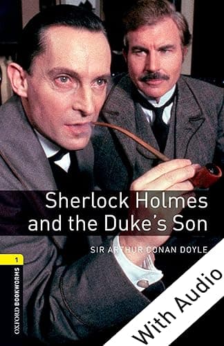 Sherlock Holmes and the Duke's Son - With Audio Level 1 Oxford Bookworms Library (English Edition)