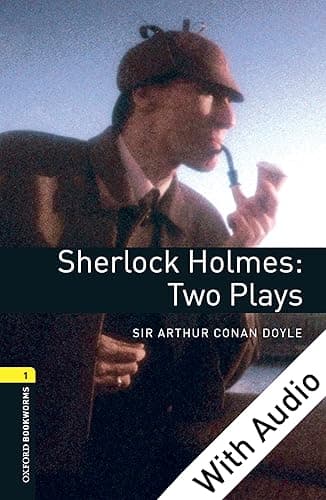 Sherlock Holmes: Two Plays - With Audio Level 1 Oxford Bookworms Library (English Edition)